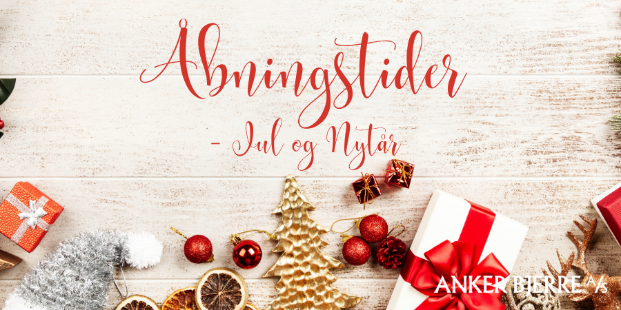 Julens åbningstider hos Anker Bjerre A/S 
